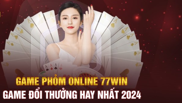 Chi tiết về luật chơi game phỏm online 77win cho tân thủ