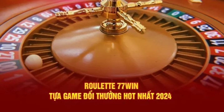 Hé lộ kinh nghiệm chơi “sống còn” của cao thủ từ Roulette 77win