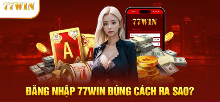 Những quyền lợi nhận được khi tiến hành đăng nhập 77win