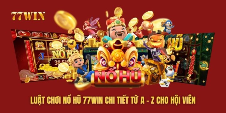 Nổ hũ 77win là gì?