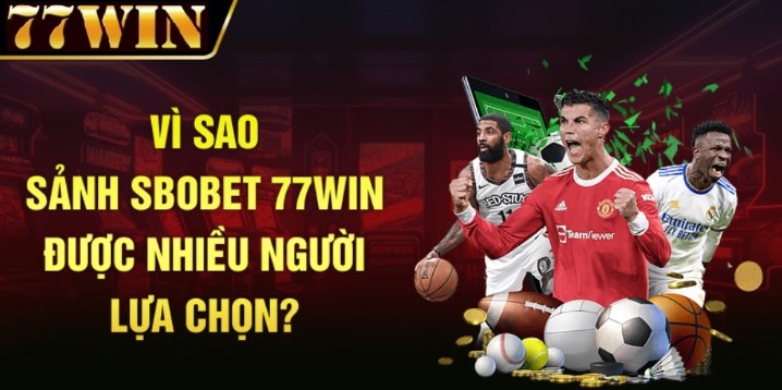 Sức hút của Sbobet 77win đến từ đâu?